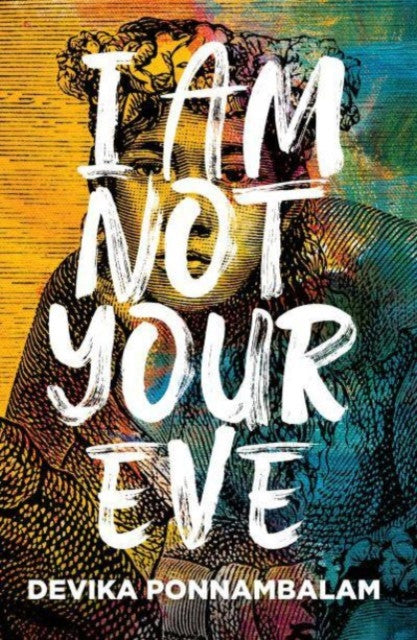 I Am Not Your Eve — Devika Ponnambalam