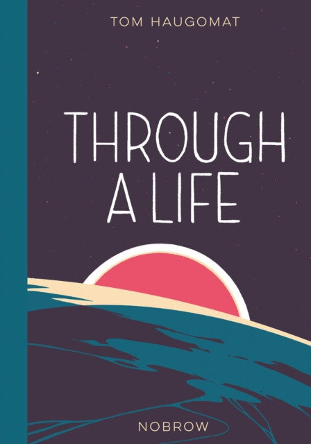 Through a Life — Tom Haugomat