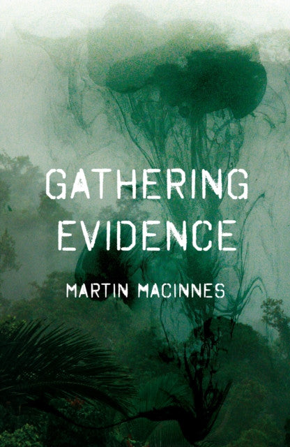 Gathering Evidence – Martin Macinnes