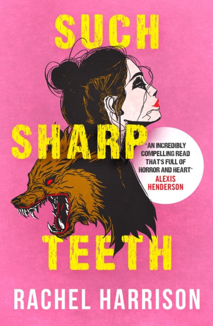 Such Sharp Teeth – Rachel Harrison