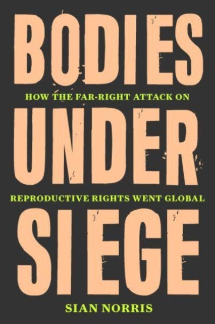 Bodies Under Siege — Sian Norris