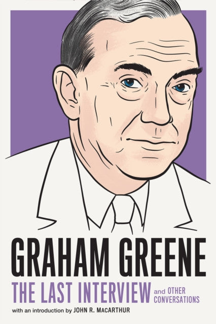 Graham Greene: The Last Interview : And Other Conversations