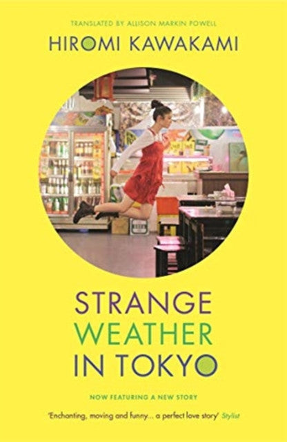 Strange Weather in Tokyo – Hiromi Kawakami