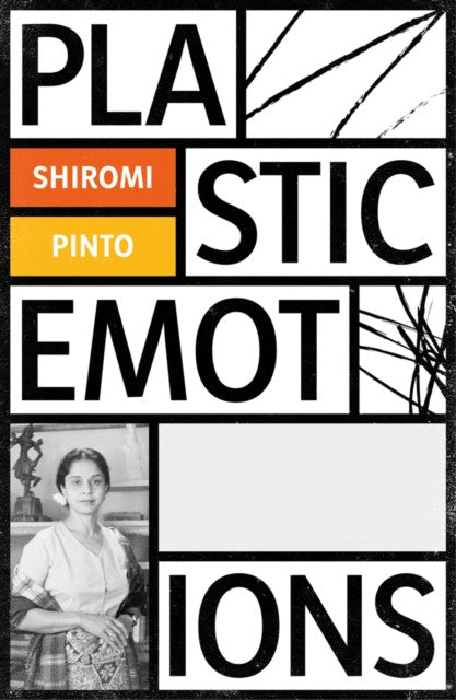 Plastic Emotions — Shiromi Pinto