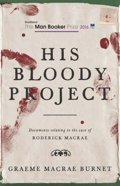 His Bloody Project — Graeme Macrae Burnet