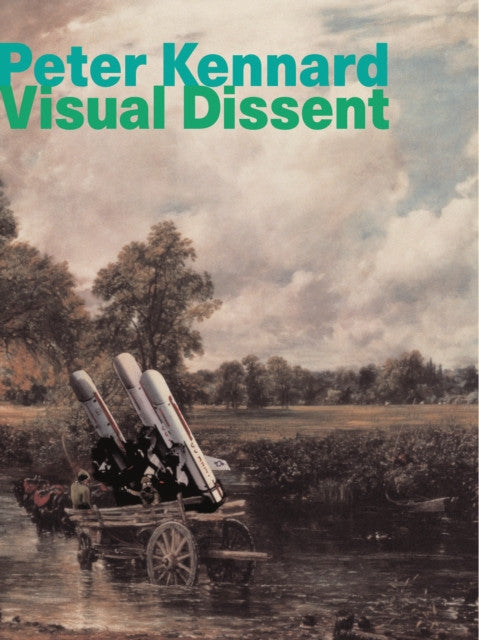 Peter Kennard: Visual Dissent — Peter Kennard