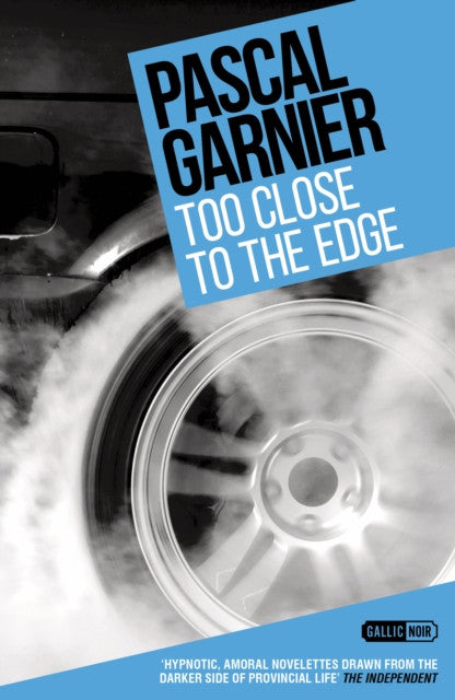 Too Close to the Edge — Pascal Garnier