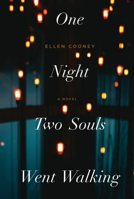 One Night Two Souls Went Walking – Ellen Cooney