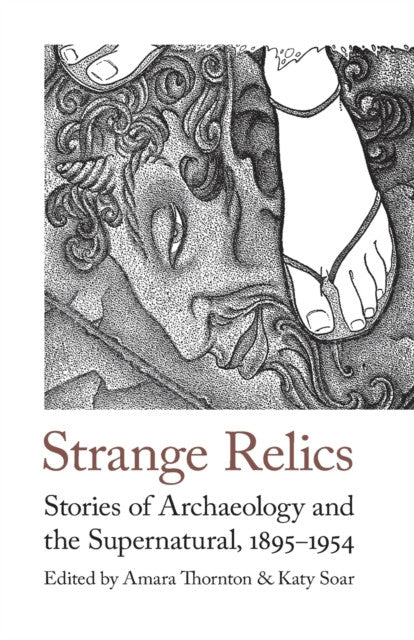 Strange Relics — Edited by Amara Thornton & Katy Soar