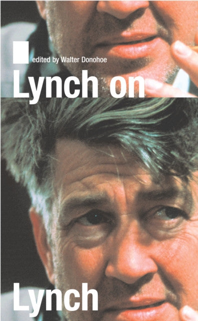 Lynch on Lynch — Edited by Chris Rodley