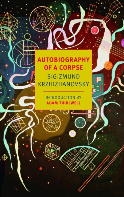 Autobiography of a Corpse — Sigizmund Krzhizhanovsky