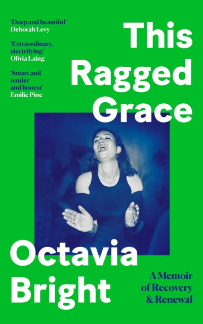 This Ragged Grace: A Memoir of Recovery & Renewal – Octavia Bright