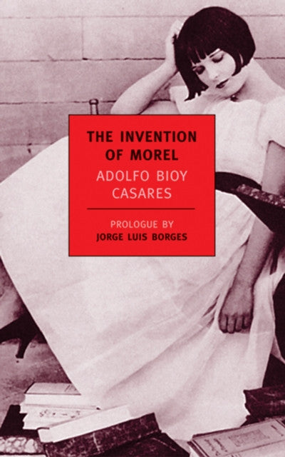 The Invention of Morel — Adolfo Bioy Casares