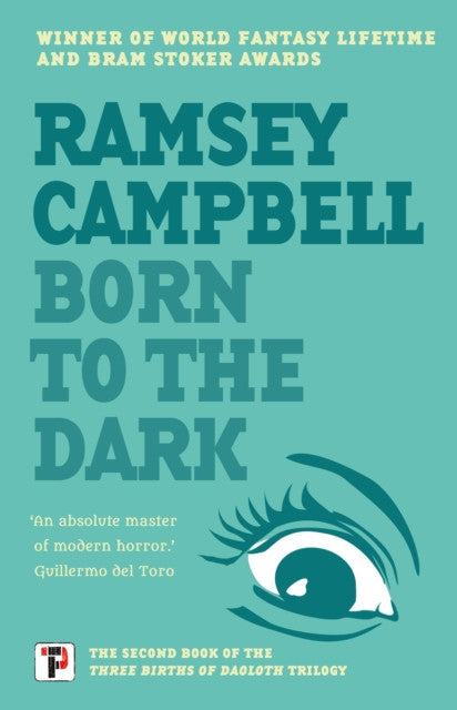 Born to the Dark (The Three Births of Daoloth) — Ramsey Campbell