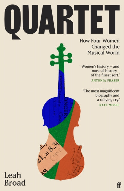 Quartet: How Four Women Changed the Musical World — Leah broad