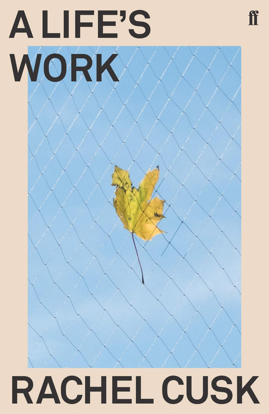 A Life's Work — Rachel Cusk