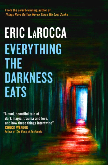 Everything The Darkness Eats — Eric LaRocca