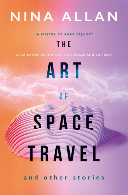 The Art of Space Travel — Nina Allan