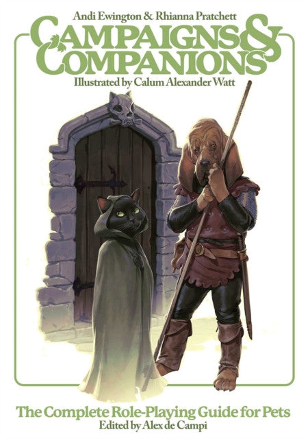 Campaigns & Companions: The Complete Role-Playing Guide for Pets — And Ewington & Rihanna Pratchett