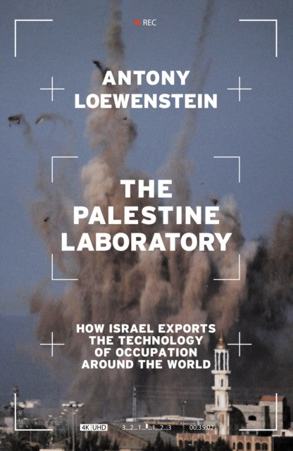 The Palestine Laboratory — Antony Loewenstein