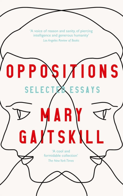 Oppositions : Selected Essays — Mary Gaitskill