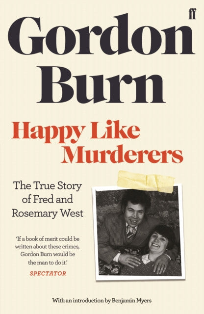 Happy Like Murderers — Gordon Burn