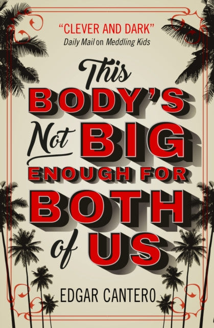 This Body's Not Big Enough for Both of Us – Edgar Cantero