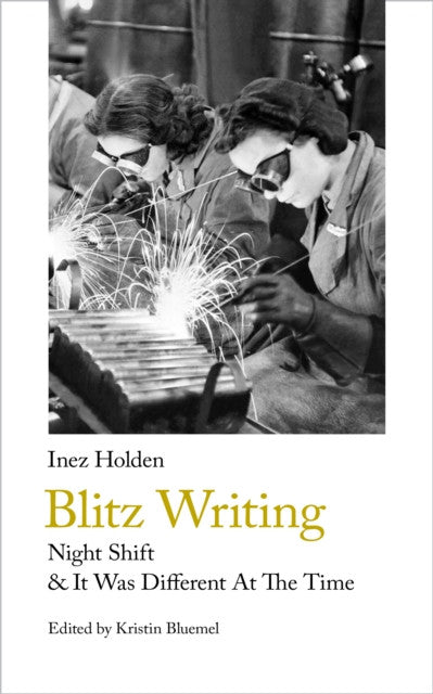 Blitz Writing: Night Shift & It Was Different At The Time — Edited by Kristin Bluebell