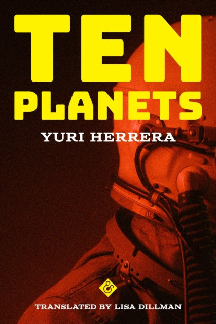Ten Planets — Yuri Herrera
