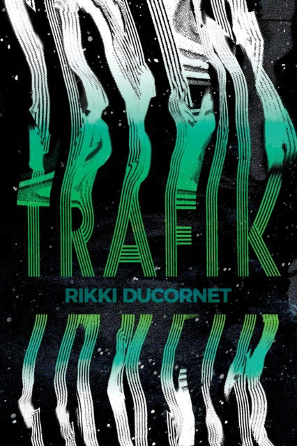 Trafik — Rikki Ducornet