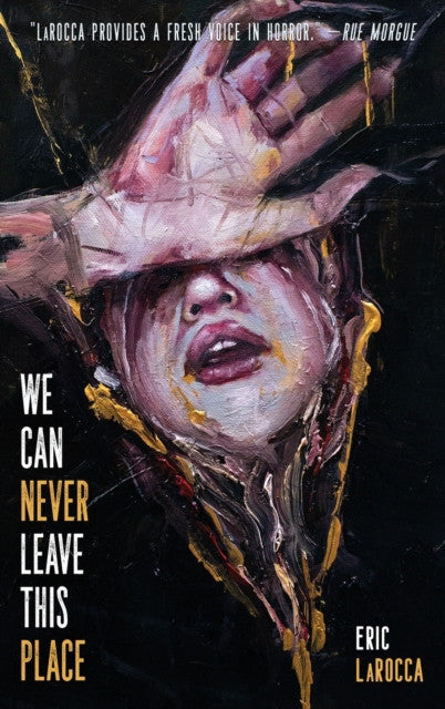 We Can Never Leave This Place – Eric LaRocca