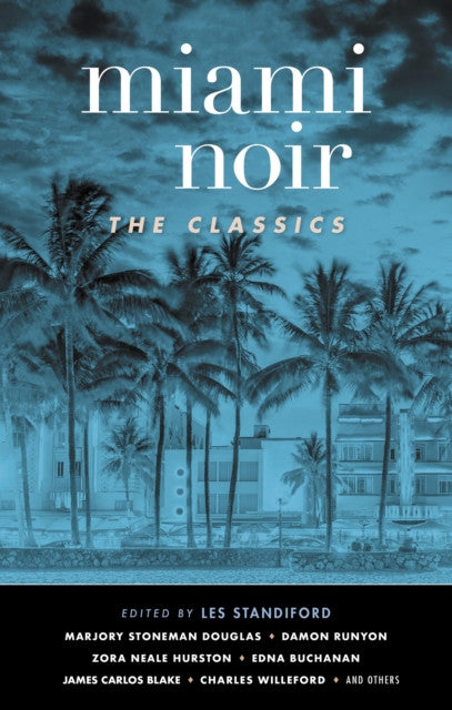 Miami Noir: The Classics – ed Les Standiford